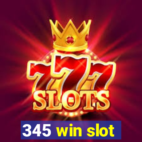 345 win slot